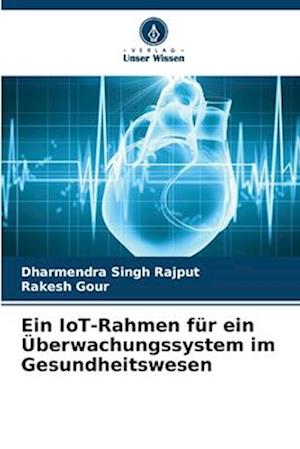 Ein IoT-Rahmen für ein Überwachungssystem im Gesundheitswesen