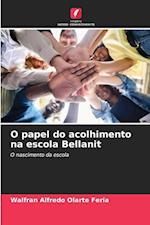 O papel do acolhimento na escola Bellanit