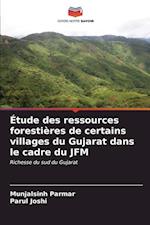 Étude des ressources forestières de certains villages du Gujarat dans le cadre du JFM