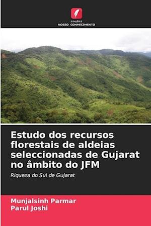 Estudo dos recursos florestais de aldeias seleccionadas de Gujarat no âmbito do JFM