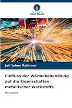 Einfluss der Wärmebehandlung auf die Eigenschaften metallischer Werkstoffe