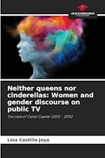 Neither queens nor cinderellas: Women and gender discourse on public TV