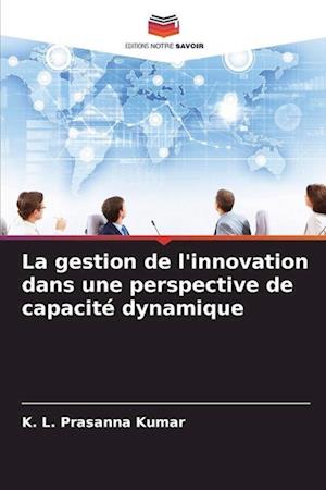 La gestion de l'innovation dans une perspective de capacité dynamique