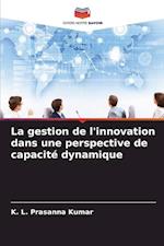 La gestion de l'innovation dans une perspective de capacité dynamique