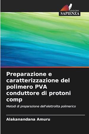 Preparazione e caratterizzazione del polimero PVA conduttore di protoni comp