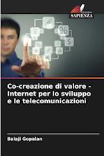 Co-creazione di valore - Internet per lo sviluppo e le telecomunicazioni