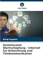 Gemeinsame Wertschöpfung - Internet für Entwicklung und Telekommunikation