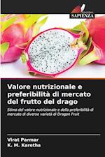 Valore nutrizionale e preferibilità di mercato del frutto del drago