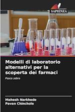 Modelli di laboratorio alternativi per la scoperta dei farmaci