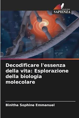 Decodificare l'essenza della vita: Esplorazione della biologia molecolare