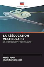 LA RÉÉDUCATION VESTIBULAIRE