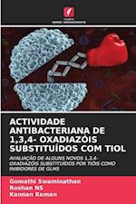 ACTIVIDADE ANTIBACTERIANA DE 1,3,4- OXADIAZÓIS SUBSTITUÍDOS COM TIOL