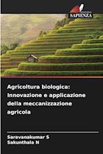 Agricoltura biologica: Innovazione e applicazione della meccanizzazione agricola