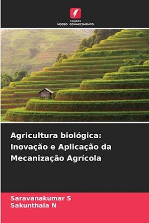 Agricultura biológica: Inovação e Aplicação da Mecanização Agrícola