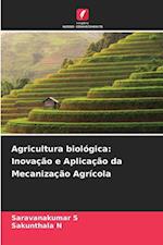 Agricultura biológica: Inovação e Aplicação da Mecanização Agrícola