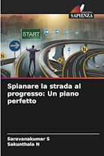 Spianare la strada al progresso: Un piano perfetto