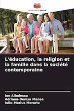 L'éducation, la religion et la famille dans la société contemporaine