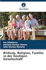 Bildung, Religion, Familie in der heutigen Gesellschaft