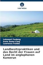 Landbesitzpraktiken und das Recht der Frauen auf Land im anglophonen Kamerun