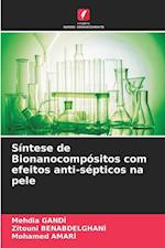 Síntese de Bionanocompósitos com efeitos anti-sépticos na pele