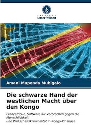 Die schwarze Hand der westlichen Macht über den Kongo