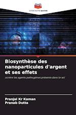 Biosynthèse des nanoparticules d'argent et ses effets