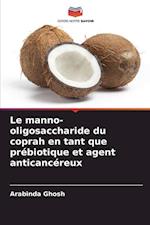 Le manno-oligosaccharide du coprah en tant que prébiotique et agent anticancéreux