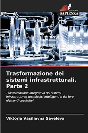 Trasformazione dei sistemi infrastrutturali. Parte 2