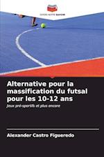 Alternative pour la massification du futsal pour les 10-12 ans