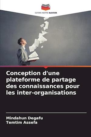 Conception d'une plateforme de partage des connaissances pour les inter-organisations