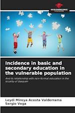 Incidence in basic and secondary education in the vulnerable population