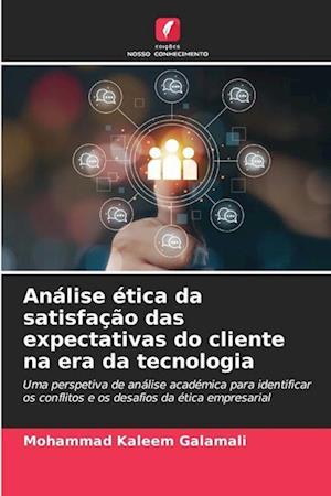 Análise ética da satisfação das expectativas do cliente na era da tecnologia