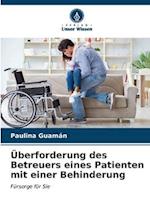 Überforderung des Betreuers eines Patienten mit einer Behinderung