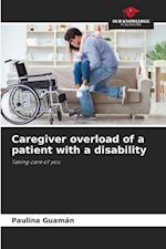 Caregiver overload of a patient with a disability