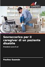 Sovraccarico per il caregiver di un paziente disabile