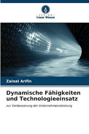 Dynamische Fähigkeiten und Technologieeinsatz