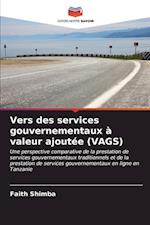 Vers des services gouvernementaux à valeur ajoutée (VAGS)