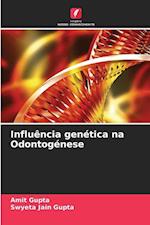 Influência genética na Odontogénese