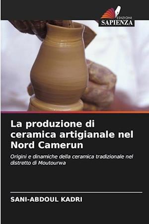 La produzione di ceramica artigianale nel Nord Camerun