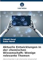 Aktuelle Entwicklungen in der chemischen Wissenschaft: Wenige relevante Themen