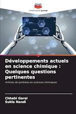 Développements actuels en science chimique : Quelques questions pertinentes