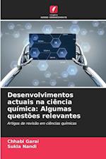 Desenvolvimentos actuais na ciência química: Algumas questões relevantes