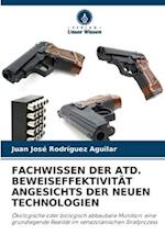 FACHWISSEN DER ATD. BEWEISEFFEKTIVITÄT ANGESICHTS DER NEUEN TECHNOLOGIEN