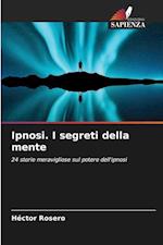 Ipnosi. I segreti della mente