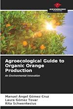 Agroecological Guide to Organic Orange Production