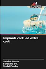 Impianti corti ed extra corti