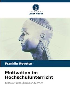 Motivation im Hochschulunterricht