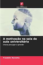 A motivação na sala de aula universitária