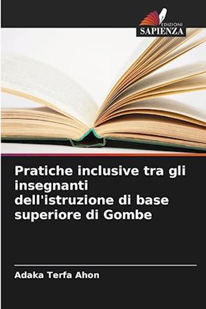 Pratiche inclusive tra gli insegnanti dell'istruzione di base superiore di Gombe