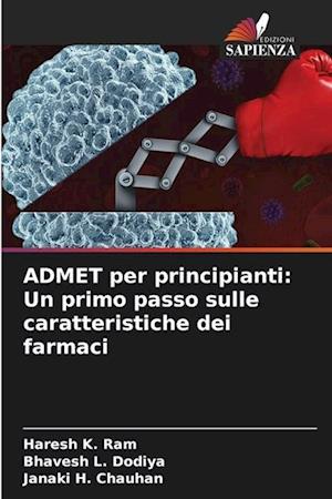 ADMET per principianti: Un primo passo sulle caratteristiche dei farmaci